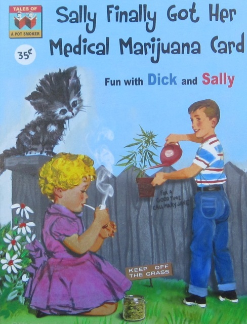 Dick, Jane and Sally finally got her medical marijuana card